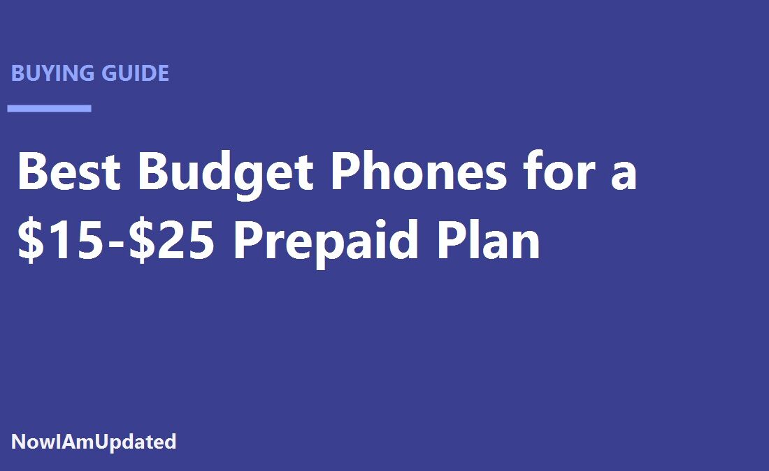 Best budget phones for prepaid plans July 2026