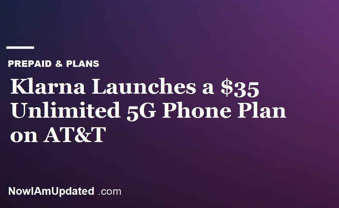 Klarna app showing its new $35 unlimited 5G mobile phone plan on the AT&T network